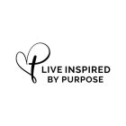 LIVE INSPIRED BY PURPOSE