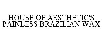 HOUSE OF AESTHETIC'S PAINLESS BRAZILIAN WAX