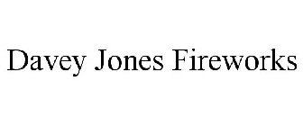 DAVEY JONES FIREWORKS