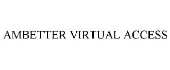 AMBETTER VIRTUAL ACCESS