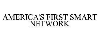 AMERICA'S FIRST SMART NETWORK