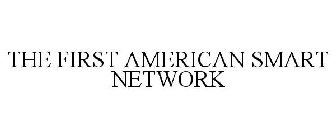 THE FIRST AMERICAN SMART NETWORK
