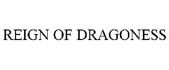 REIGN OF DRAGONESS