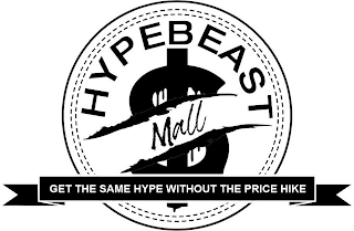 HYPEBEAST MALL GET THE SAME HYPE WITHOUT THE PRICE HIKE