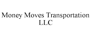 MONEY MOVES TRANSPORTATION LLC