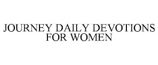 JOURNEY DAILY DEVOTIONS FOR WOMEN