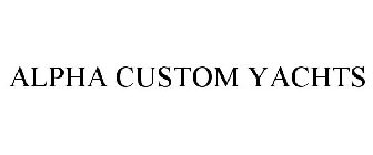 ALPHA CUSTOM YACHTS