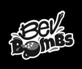 BEV BOMBS