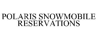 POLARIS SNOWMOBILE RESERVATIONS