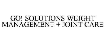 GO! SOLUTIONS WEIGHT MANAGEMENT + JOINT CARE