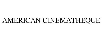 AMERICAN CINEMATHEQUE