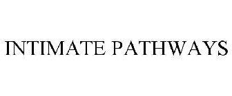 INTIMATE PATHWAYS