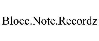 BLOCC.NOTE.RECORDZ