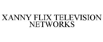 XANNY FLIX TELEVISION NETWORKS