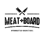 MEAT + BOARD HANDCRAFTED CHARCUTERIE