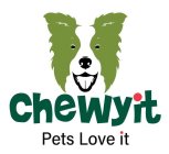 CHEWYIT PETS LOVE IT