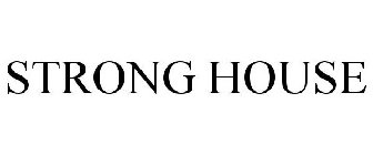 STRONG HOUSE