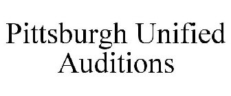 PITTSBURGH UNIFIED AUDITIONS