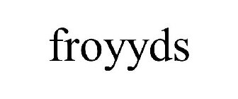 FROYYDS