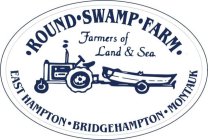 ROUND SWAMP FARM FARMERS OF LAND & SEA EAST HAMPTON BRIDGEHAMPTON MONTAUK