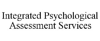 INTEGRATED PSYCHOLOGICAL ASSESSMENT SERVICES