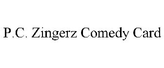 P.C. ZINGERZ COMEDY CARD