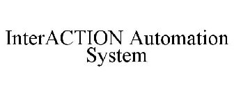 INTERACTION AUTOMATION SYSTEM