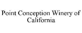 POINT CONCEPTION WINERY OF CALIFORNIA