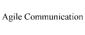 AGILE COMMUNICATION