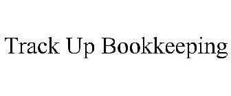 TRACK UP BOOKKEEPING