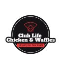 CLUB LIFE CHICKEN & WAFFLES THE PARTY FOR YOUR MOUTH