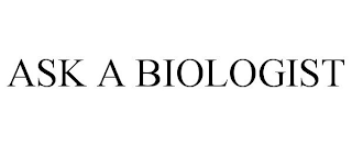 ASK A BIOLOGIST