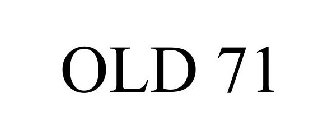 OLD 71