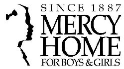 SINCE 1887 MERCY HOME FOR BOYS & GIRLS