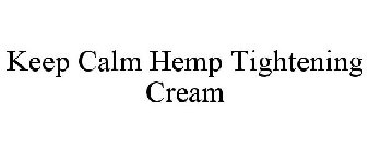 KEEP CALM HEMP TIGHTENING CREAM