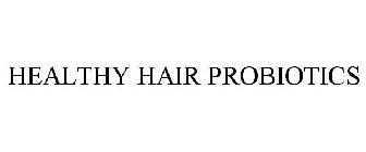 HEALTHY HAIR PROBIOTICS
