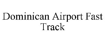 DOMINICAN AIRPORT FAST TRACK