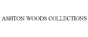 ASHTON WOODS COLLECTIONS
