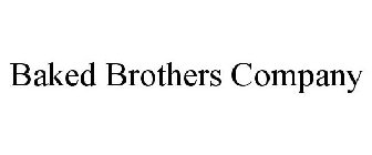 BAKED BROTHERS COMPANY