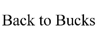 BACK TO BUCKS