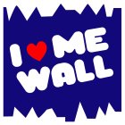 I LOVE ME WALL