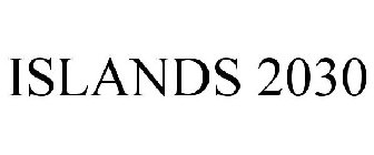 ISLANDS 2030