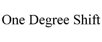 ONE DEGREE SHIFT