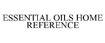 ESSENTIAL OILS HOME REFERENCE