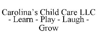 CAROLINA'S CHILD CARE LLC - LEARN - PLAY - LAUGH - GROW