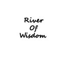 RIVER OF WISDOM