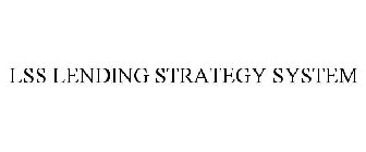 LSS LENDING STRATEGY SYSTEM