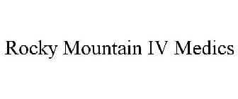 ROCKY MOUNTAIN IV MEDICS