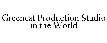 GREENEST PRODUCTION STUDIO IN THE WORLD