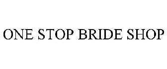 ONE STOP BRIDE SHOP